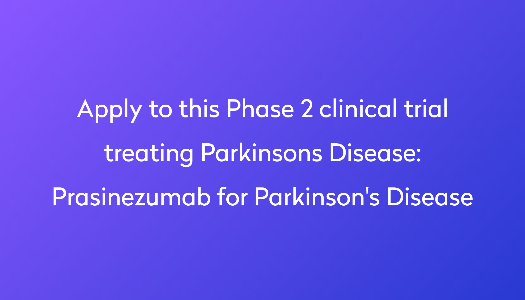 Prasinezumab For Parkinson's Disease Clinical Trial 2023 | Power